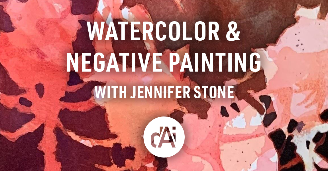Watercolor and Negative Painting with Jennifer Stone