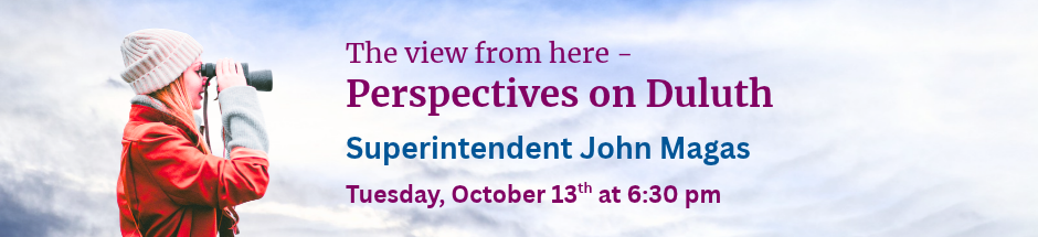Perspectives series: john magas, superintendent of the duluth public schools 1 Perspectives binoculars 1