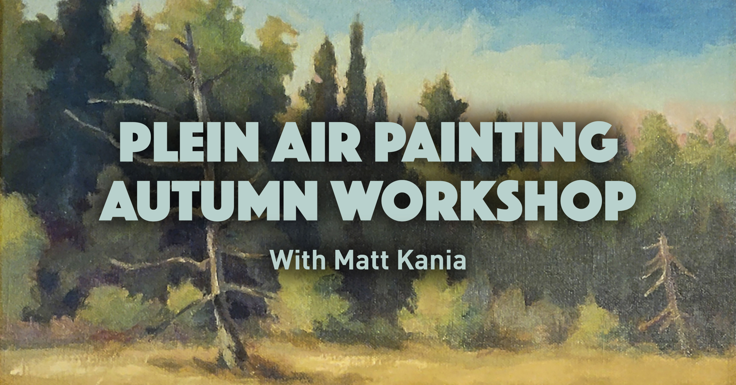 Plein air autumn workshop with matt kania 1 Q4 plein air autumn workshop with matt kania copy