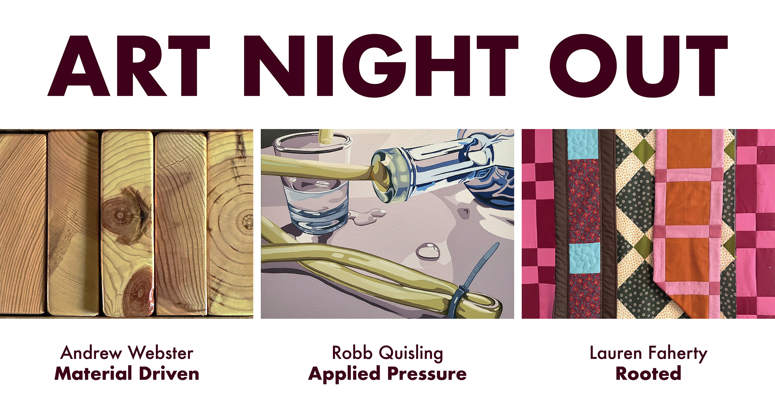 Art night out: materials and self with andrew webster, robb quisling, and lauren faherty 1 Q4 2026 artnightout eventcover web