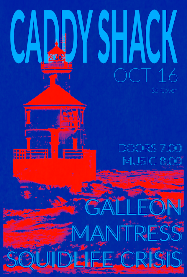 Tcs presents: galleon, mantress, & squidlife crisis 1 Caddy shack 3 copy